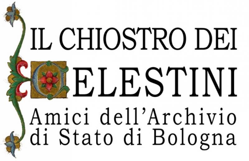 Il Chiostro dei Celestini. Amici dell'Archivio di Stato di Bologna