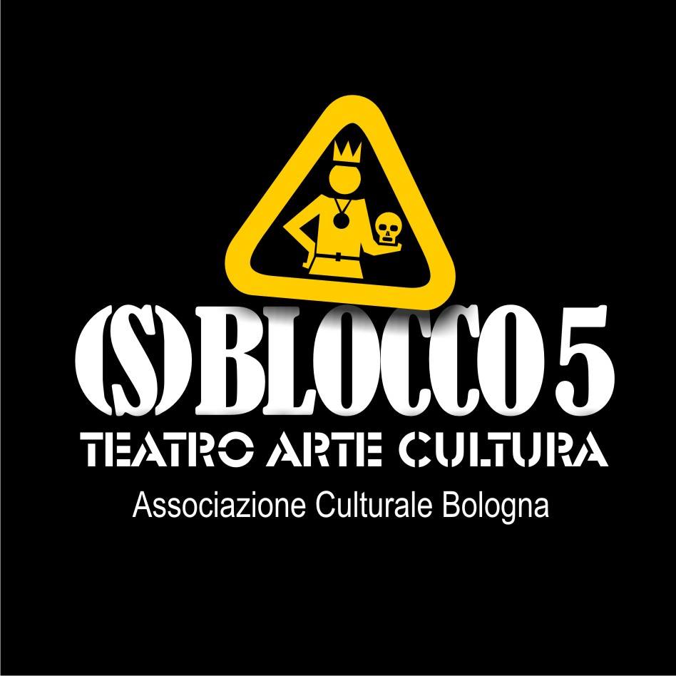 Associazione Culturale (S)Blocco5 Bologna Teatro Arte Cultura