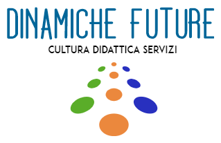 Dinamiche Future - Cultura Didattica Servizi