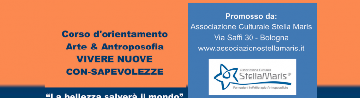 CORSO D’ORIENTAMENTO ARTE & ANTROPOSOFIA VIVERE NUOVE CON-SAPEVOLEZZE