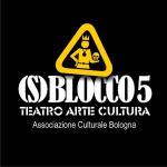 Associazione Culturale (S)Blocco5 Bologna Teatro Arte Cultura
